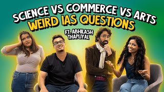 Weird IAS Questions  Ft Abhilash  Science vs Arts ve Commerce  Ok Tested [upl. by Elohcin]