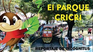 EL PARQUE CRICRI quot Un Sobreviviente del Tiempoquot  INCOGNITUS REPORTAJE [upl. by Darrick]