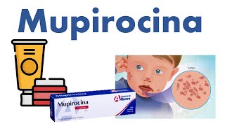 🔴 MUPIROCINA  PARA QUÉ SIRVE EFECTOS SECUNDARIOS Y CONTRAINDICACIONES [upl. by Aeli654]