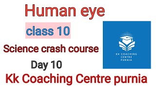 Human eye and the colourful world science crash course class 10 day 10 [upl. by Orsola]