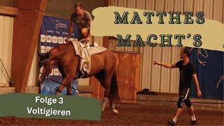 Matthes macht´s Folge 3  Voltigieren [upl. by Volin]