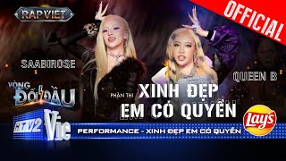 XINH ĐẸP EM CÓ QUYỀN  Saabirose Queen B toả vibe phụ nữ 40 cực slay  Rap Việt 2024 Performance [upl. by Adnoek]