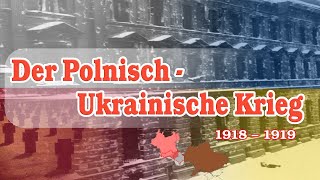 Der PolnischUkrainische Krieg 1918 – 1919 [upl. by Darcey]