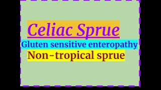 celiac sprue Gluten sensitive enteropathy Nontropical sprue [upl. by Novyart813]