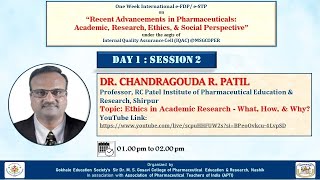 Day 1 Session 2 Dr CR Patil Ethics in Academic Research What How and Why [upl. by Abigael133]