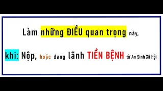 Ai ĐANG LÃNH Tiền Bệnh hoặc sắp nộp đơn ASXH kêu LÀM những điều này [upl. by Ahsitak]