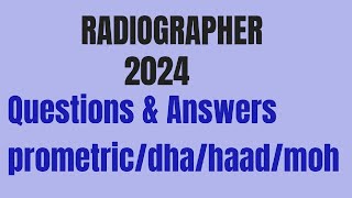 RADIOGRAPHER MCQ 2024 PROMETRIC DHA HAAD MOH QUESTIONS AND ANSWERS [upl. by Eladal625]