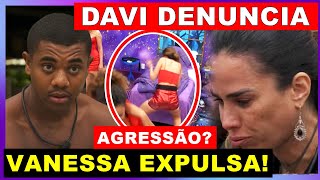 ❌ VANESSA EXPULSA Davi denuncia no CONFESSIONÁRIO agressão de Wanessa Camargo que pode ser expulsa [upl. by Sigfrid]