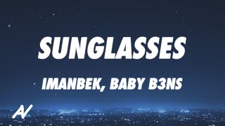 Imanbek Baby B3ns  Sunglasses Lyrics [upl. by Cassi264]