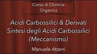 Chimica organica Sintesi degli Acidi Carbossilici con sostituzione nucleofila acilica L123 [upl. by Danika]