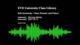 EVE University  Past Present and Future 20070314 [upl. by Tibbetts]