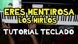 Eres Mentirosa Los Mirlos Tutorial Teclado [upl. by Llatsyrc663]