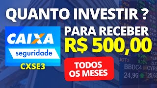 ✅QUANTO INVESTIR NA CAIXA SEGURIDADE  PARA RECEBER R500 MENSAIS [upl. by Anilac]