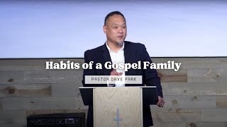 Mosaic Christian Fellowship Live  quotHabits of a Gospel Familyquot by Pastor Dave Park  May 19 [upl. by Fernande]