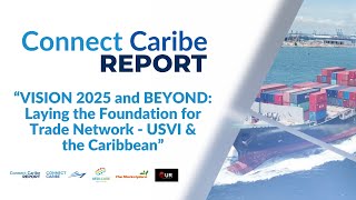 VISION 2025 AND BEYOND Laying the Foundation For Trade Network  USVI amp the Caribbean [upl. by Atsira85]