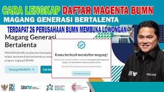 CARA LENGKAP DAFTAR MAGENTA BUMN MAGANG GENERASI BERTALENTA TERDAPAT 28 BUMN MEMBUKA MAGANG [upl. by Yreneh]