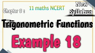 Example 18 Trigonometric Functions Class 11 maths NCERT Miscellaneous Example 25 Trigonometry [upl. by Ayat]