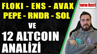 RNDR ENS SOL ARKM FLOKI PEPE DOGE AVAX VE 12 ALTCOIN ANALİZİ  Crypto Borsa Analiz [upl. by Rhea]