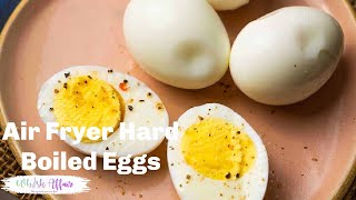 Air Fryer Hard Boiled Eggs Recipe FussFree Process [upl. by Feigin369]