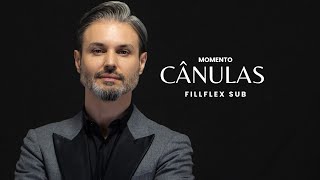 Momento Cânulas  FILLFLEX SUB [upl. by Leonteen]