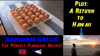 quotSAMOAN BALLSquot HOW TO MAKE PERFECT PANIKEKE Plus HAWAII [upl. by Leonard]