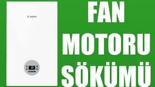 Bosch Kombi Fan Motoru Sökümü Nasıl Yapılır [upl. by Hallagan]