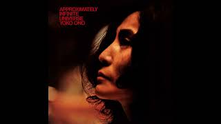 Yoko Ono  Approximately Infinite Universe 1973 FULL ALBUM Vinyl Rip [upl. by Tran909]