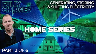 HOME ENERGY Episode 3  Generating Storing amp Shifting Electricity  FULLY CHARGED [upl. by Damarra]