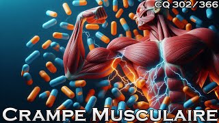 La Crampe Musculaire  CQ302 [upl. by Siloa]