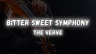 The Verve  Bitter Sweet Symphony Lyrics [upl. by Laverna414]