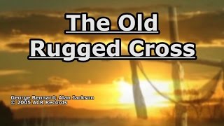 The Old Rugged Cross  Alan Jackson  Lyrics [upl. by Vange]