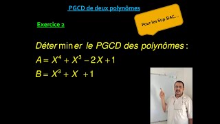 PGCD de deux polynômes  Exercice 02 [upl. by Carmelle]