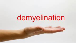 How to Pronounce demyelination  American English [upl. by Gavrila]