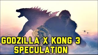 Godzilla X Kong 3 Speculation [upl. by Tartan]