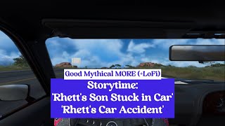 Storytime Rhetts Son Stuck in Car amp Rhetts Car Accident GMMore LoFi  Radio on the Road [upl. by Valaree42]