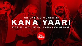 Kana Yaari  Coke Studio  Audio  Kaifi Khalil Eva B Abdul Wahab Bugti  Music TV  AudioTV [upl. by Leigha]