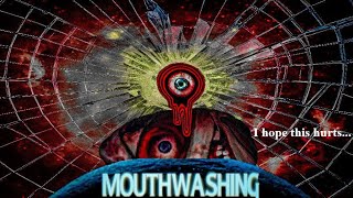 Mouthwashing I hope this hurts [upl. by Marijane]