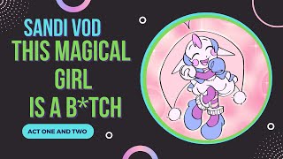 Eden is such a BULLY This Magical Girl Is A Btch Act 1 and 2 Twitch Vod [upl. by Grantham]