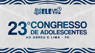 23º Congresso de Adolescentes  Templo Central  Ieadalpe  Ao Vivo  23072024  3º Dia  Tarde [upl. by Bambi677]