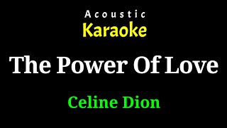 Acoustic Karaoke The Power Of Love  Celine Dion [upl. by Ayerim]