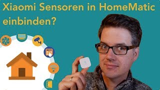 Xiaomi Temp Sensoren in HomeMatic einbinden [upl. by Nylanej]