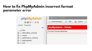 phpMyAdmin Error Incorrect Format Parameter [upl. by Moncear]