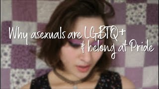 Why Asexuals are LGBTQ amp belong at Pride [upl. by Fabe155]