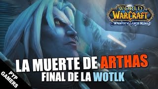 La Muerte de Arthas cinemática final Wrath of the Lich King ES [upl. by Udela644]