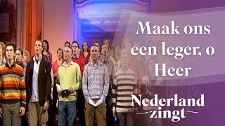 Maak ons een leger o Heer  Nederland Zingt [upl. by Oicapot851]