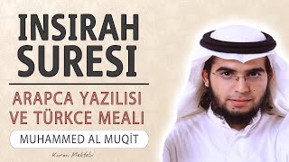 İnşirah suresi anlamı dinle Muhammed al Muqit İnşirah suresi arapça yazılışı okunuşu ve meali [upl. by Marbut15]