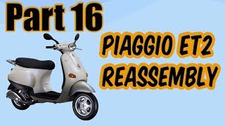 Vid 16 Piaggio Vespa ET2 Reassembly [upl. by Ku]