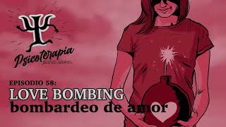 Psicoterapia para Llevar Ep 58 Love Bombing [upl. by Noside]