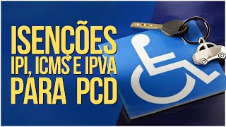 ISENÇÕES DE IPI ICMS E IPVA PARA PCD pcd carros auto [upl. by Moises573]