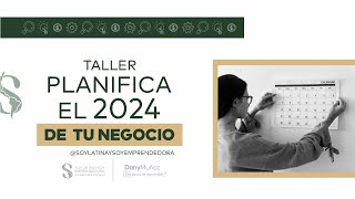 Planifica el 2024 de tu Negocio  Taller impartido por Daniela Muñoz [upl. by Kettie]